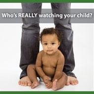 Who's REALLY Watching your Kids